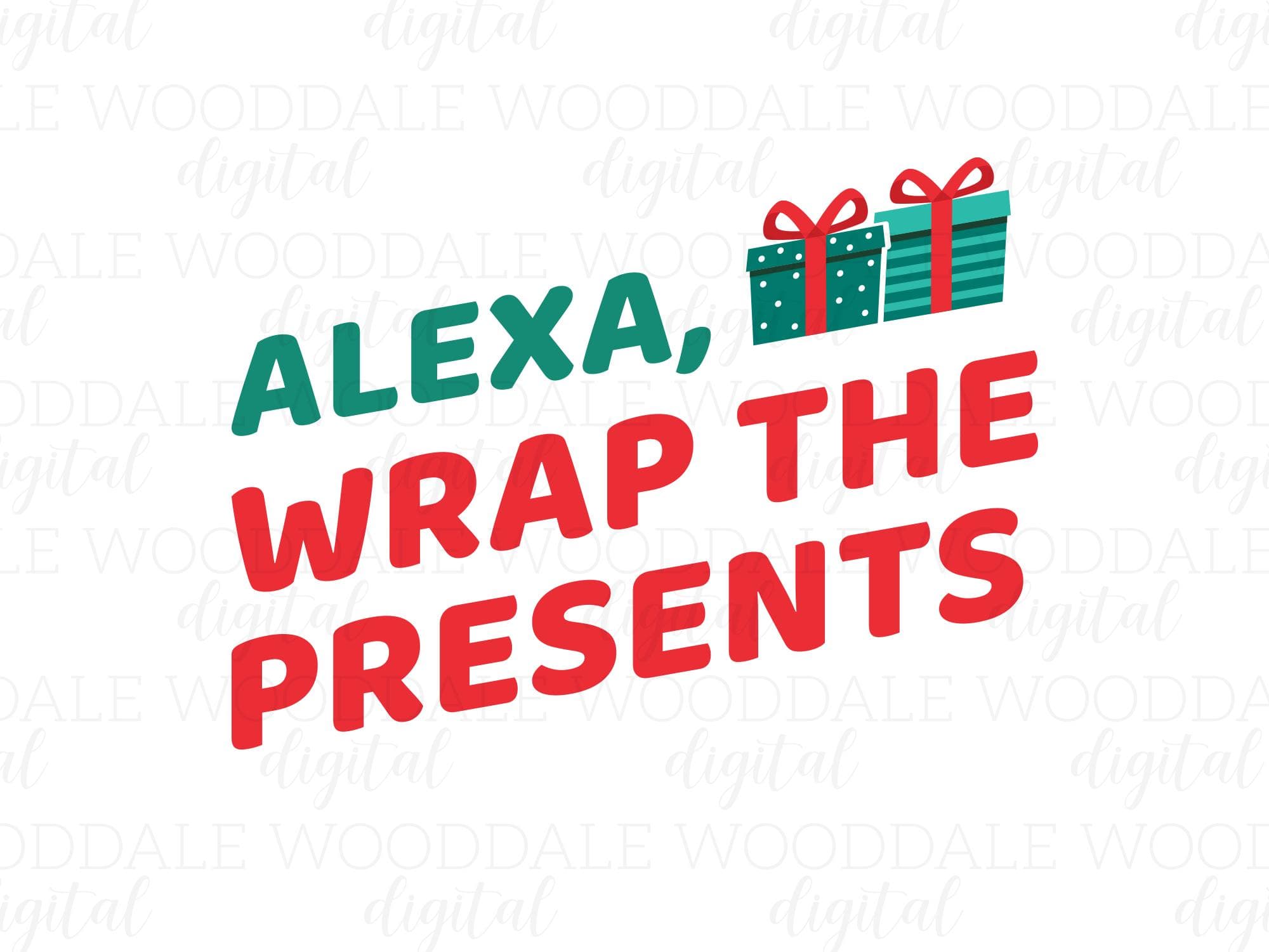 Alexa Wrap the Presents SVG | Funny Christmas Saying PNG EPS image 4